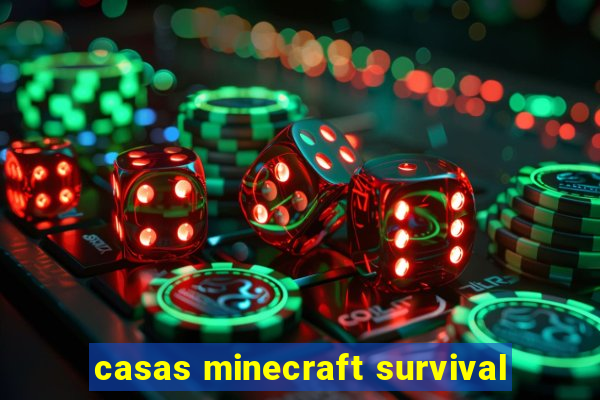 casas minecraft survival